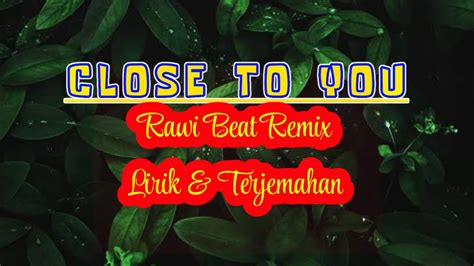 Close To You Fvnky Slow Bass Remix Rawi Beat Lirik Dan Terjemahan