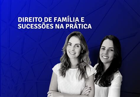 Direito De Fam Lia E Sucess Es Na Pr Tica Linklei