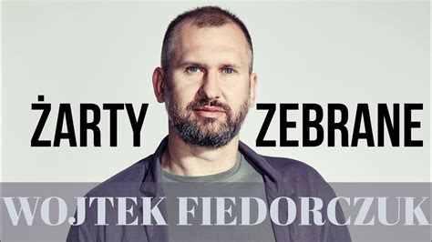 Wojtek Fiedorczuk Arty Zebrane Stand Up Polska Youtube