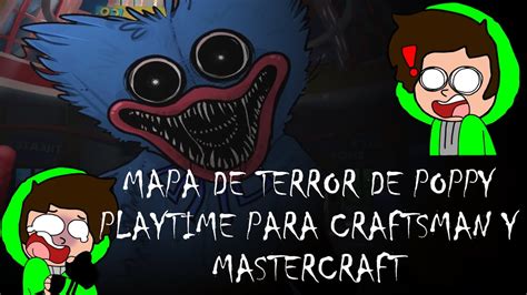 MAPA DE TERROR DE POPPY PLAYTIME PARA CRAFTSMAN Y MASTERCRAFT YouTube