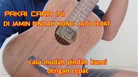 Cara Mudah Pindah Kunci Gitar Dengan Cepat Buat Pemula Youtube