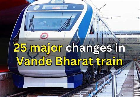 Vande Bharat Express These 25 Major Changes Will Be Made In Vande