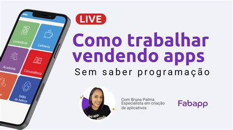 Como Trabalhar Vendendo Aplicativos Sem Saber Programa O Youtube