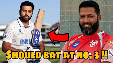 Rohit Sharma To Bat At No Wasim Jaffer Suggest New Opening Pair For