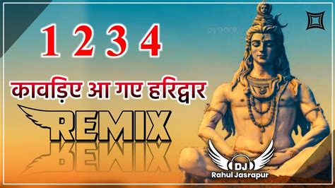 1234 Kawadiye Aage Haridwar Dj Remix Prem Se Bolo Jai Bhole Ki Remix Song Bhole Baba Dj Song