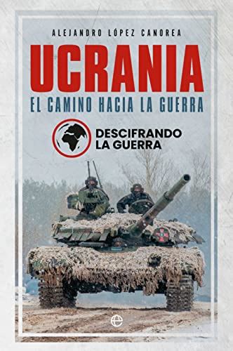 Ucrania El Camino Hacia La Guerra EBook Descifrando La Guerra