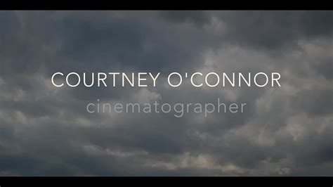 Courtney O Connor Cinematographer Reel Imdb