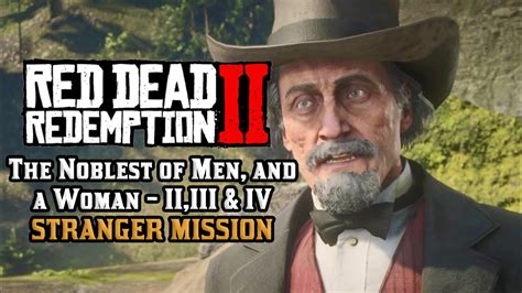 Red Dead Redemption 2 Stranger Mission The Noblest Of Men And A Woman Iiiii And Iv Youtube