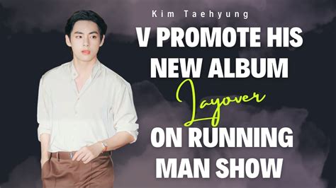 BTS Star V To Promote His New Album Layover On Running Man Show K POP