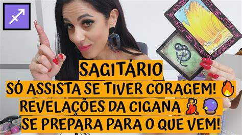 SagitÁrio ♐️ SÓ Assista Se Tiver Coragem 🔥 RevelaÇÕes Da Cigana 💃🔮 Se