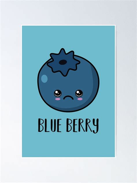 Blue Berry Funny Blueberry Fruit Poster For Sale By Keeleypost