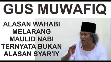 Ceramah Gus Muafiq Alasan Wahabi Melarang Maulid Nabi Ternyata Bukan