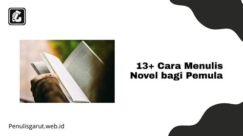 Cara Menulis Novel Bagi Pemula Hingga Terbit Berbagi Pengalaman