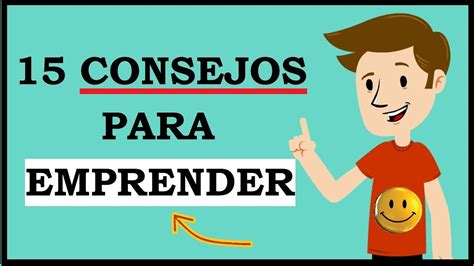 Consejos Para Emprendedores Las Claves Para Emprender Youtube