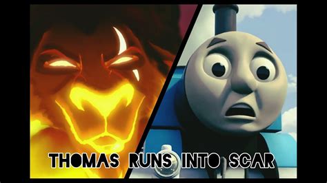 Thomas Runs Into Scar Youtube