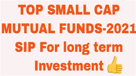 Best Small Cap Mutual Funds 2021 Top Small Cap Mutual Funds I Top