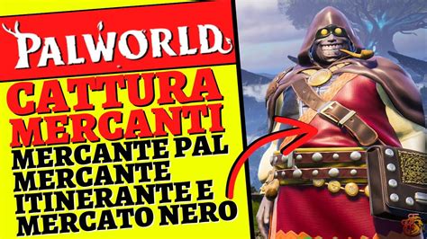 Mercanti Nella Propria Base Palworld Guida Ita Youtube