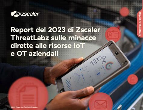 Report Del Di Zscaler Threatlabz Sulle Minacce Dirette Alle