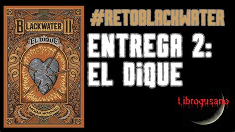 Librogusano Reto Blackwater Entrega El Dique Sin Spoilers Youtube