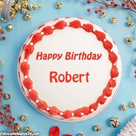 Feliz Cumplea Os Robert Tarjetas De Felicitaciones E Im Genes Feliz