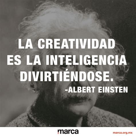 La Creatividad Es La Inteligencia Divirtiendose Estudiar