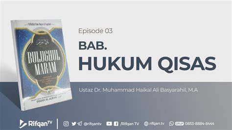 Ep Bab Hukum Qisas Ustaz Dr Muhammad Haikal Basyarahil M A