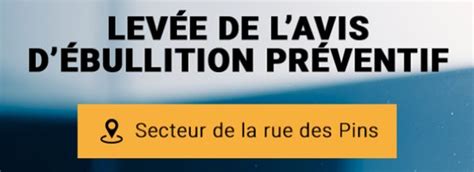 LEVÉE DE L AVIS D ÉBULLITION PRÉVENTIF SECTEUR DE LA RUE DES PINS