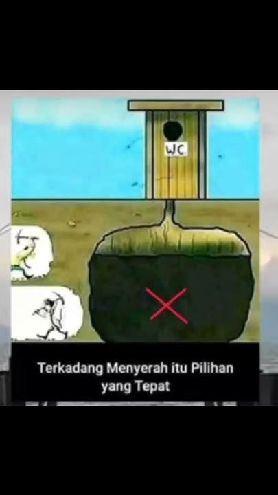 Terkadang Menyerah Itu Pilihan Yang Tepat Meme Youtube