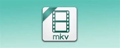 MKV File Format Explained - What Is MKV and How To Open It