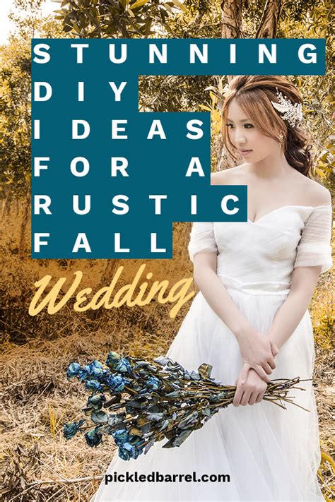 Stunning Diy Ideas For A Rustic Fall Wedding Pickled Barrel