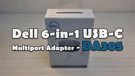 Dell 6 In 1 Usb C Multiport Adapter Da305 Youtube