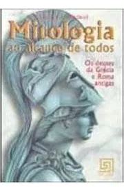 Livro Mitologia Ao Alcance De Todos Os Deuses Da Grécia E Roma Antiga