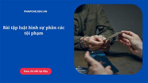 Bài Tập Luật Hình Sự Phần Các Tội Phạm