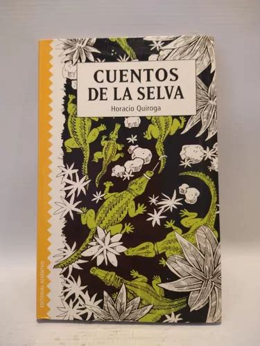 Cuentos De La Selva Horacio Quiroga Juventud