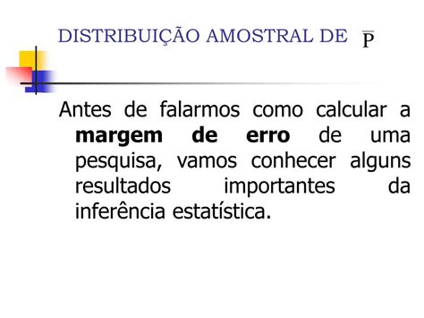 Ppt Distribui O Amostral Da Propor O Da Amostra Ou Distribui O