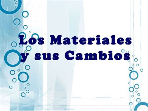 Los Materiales Y Sus Cambios