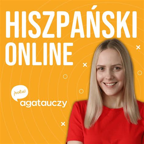 Nauka hiszpańskiego od podstaw wybieram najlepszy sposób by agata