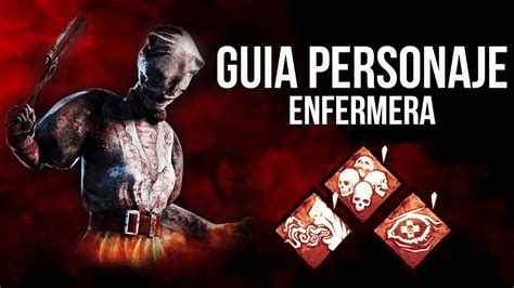 ¿cÓmo Usar A La Enfermera Guia De Personaje Dead By Daylight Youtube