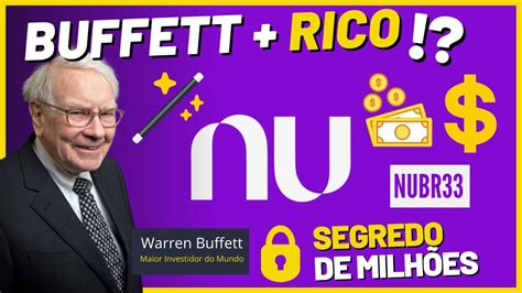 NUBR33 BUFFETT RICO SEGREDO DE MILHÕES TUDO SOBRE NUBANK YouTube