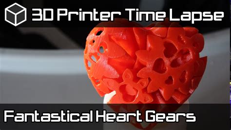 3d Printer Time Lapse Fantastical 3d Printed Heart Gears For