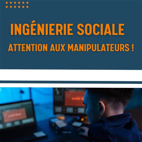 Ingénierie sociale attention aux manipulateurs Groupe CapInfo