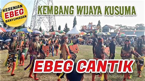 Janturan Ebeg Cantik Kembang Wijaya Kusuma Youtube