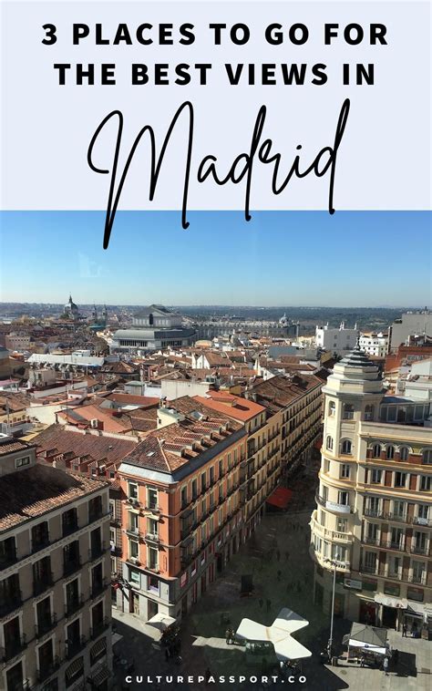 3 Places To Go For The Best Views In Madrid Madrid Travel Best