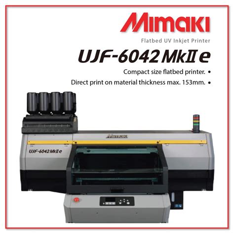 UV Flatbed Printer Mimaki UJF 6042 MkII E ARTWORLD TECHNOLOGY SDN BHD