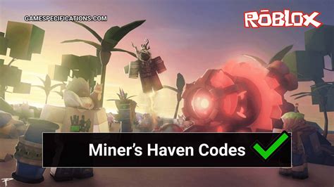 Roblox Miners Haven Codes List July 2022 Game Specifications