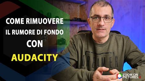 Come Rimuovere Il Rumore Di Fondo Dalle Tracce Audio Con Audacity Youtube