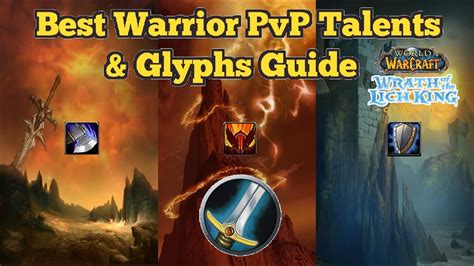 Warrior Wotlk In Depth Pvp Talents And Glyphs All 3 Specs Youtube