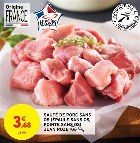 Promo SAUTÉ DE PORC SANS OS ÉPAULE SANS OS POINTE SANS OS JEAN ROZÉ