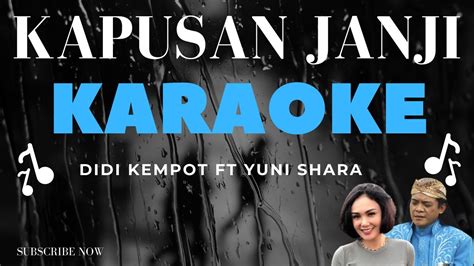 Kapusan Janji Didi Kempot Ft Yuni Shara Karaoke Youtube