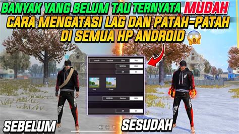 100 WORK SEMUA HP CARA MENGATASI LAG DAN PATAH PATAH DI GAME FREE FIRE